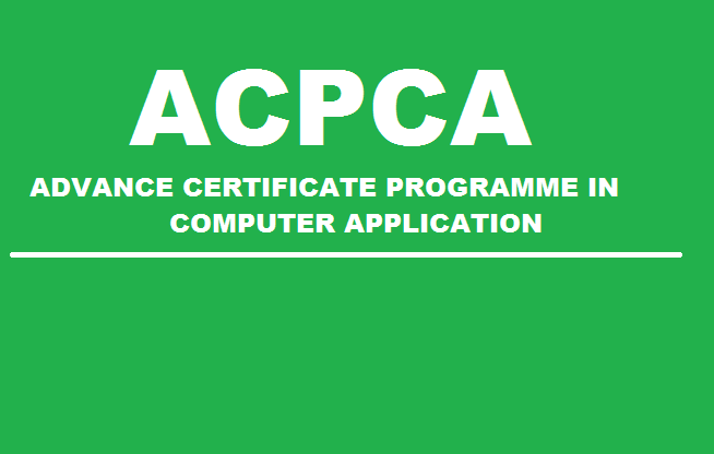 Advance Certificate programme in Computer Application